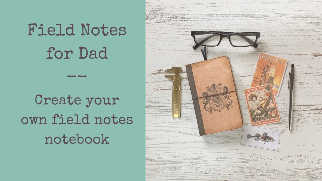Field Notes for Dad